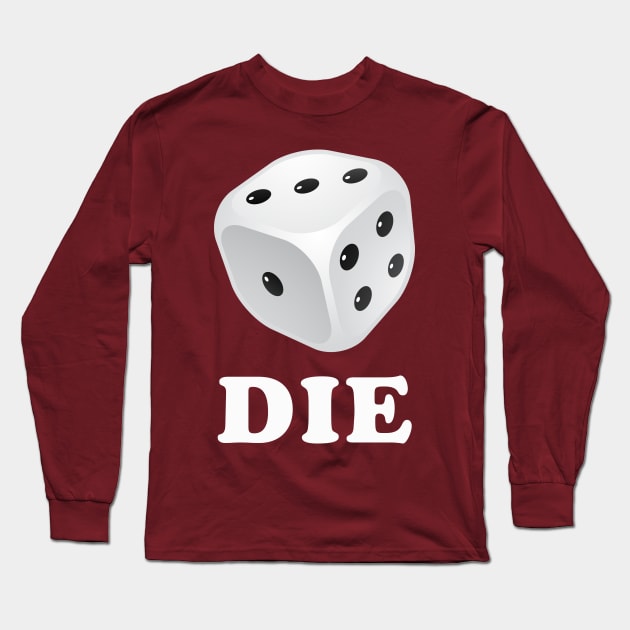 DIE Long Sleeve T-Shirt by n23tees